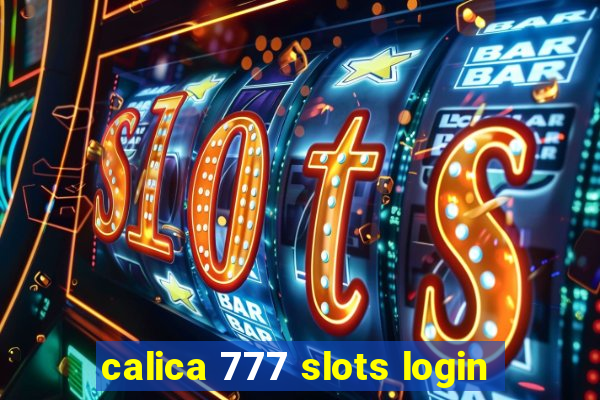 calica 777 slots login